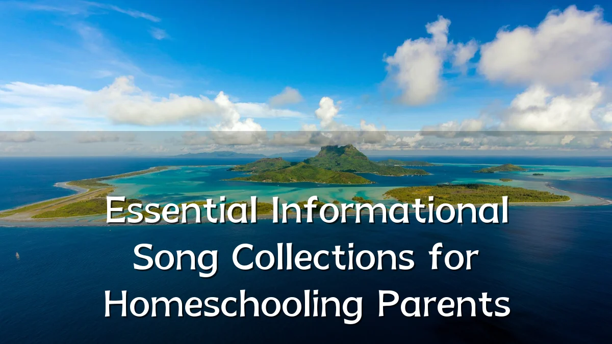 Essential Informational Song Collections for Homeschooling Parents